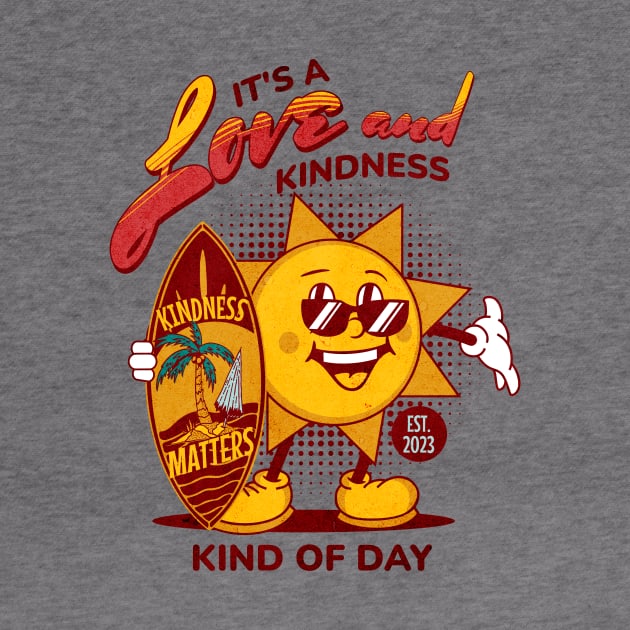 It's A Love And Kindness Kind of Day with Sun Character and Surfboard by Unified by Design